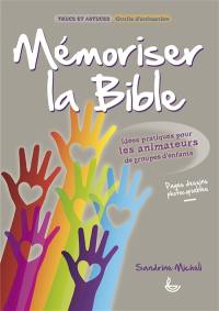 Mémoriser la Bible : idées pratiques pour les animateurs de groupes d'enfants