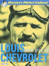 Louis Chevrolet : never give up