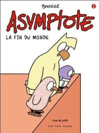 Asymptote. Vol. 1. La fin du monde