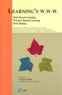 Learning's W.W.W. : Web based learning, Wap based learning and Web mining