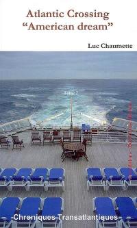Chroniques transatlantiques. Vol. 2. Atlantic crossing : American dream