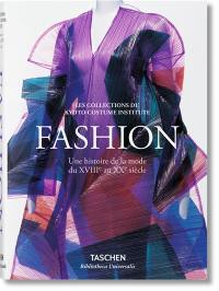Fashion : une histoire de la mode du XVIIIe au XXe siècle : les collections du Kyoto costume Institute