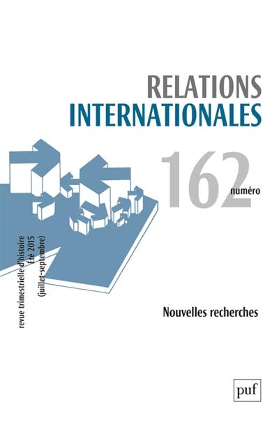Relations internationales, n° 162. Nouvelles recherches