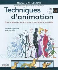 Techniques d'animation : pour le dessin animé, l'animation 3D et le jeu vidéo