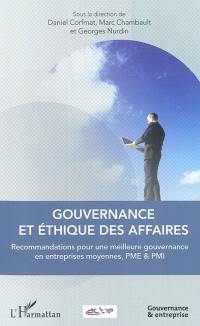 Gouvernance et éthique des affaires : recommandations pour une meilleure gouvernance en entreprises moyennes, PME & PMI