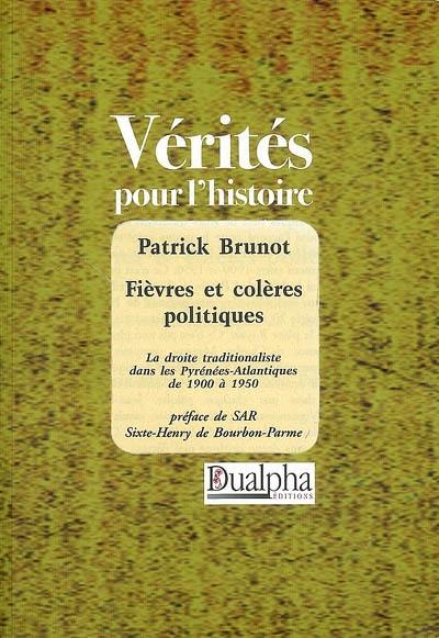 Fièvres et colères politiques : la droite traditionaliste dans les Pyrénées-Atlantiques de 1900-1950