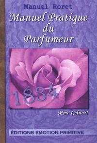Manuel pratique du parfumeur : 1834-2011