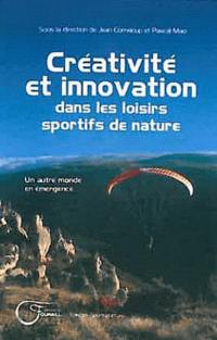 Créativité et innovation dans les loisirs sportifs de nature