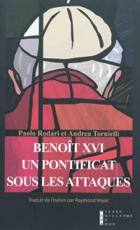 Benoît XVI : un pontificat sous les attaques
