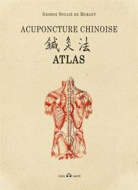 Acupuncture chinoise : atlas