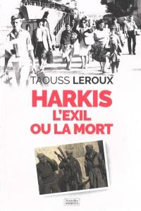 Harkis : l'exil ou la mort