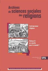 Archives de sciences sociales des religions, n° 175. Figures de l'entrepreneur religieux