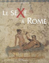 Le sexe à Rome : 100 av. J.-C.-250 apr. J.-C.