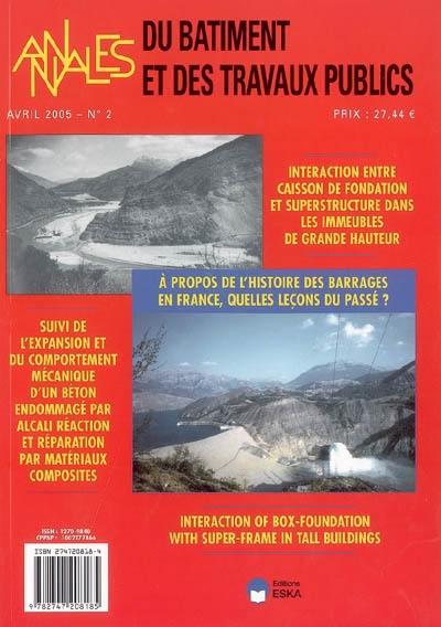Annales du bâtiment et des travaux publics, n° 2 (2005). A propos de l'histoire des barrages en France, quelles leçons du passé ?