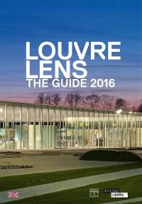 Louvre-Lens : the guide 2016