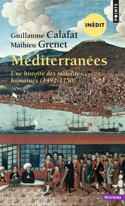 Méditerranées : une histoire des mobilités humaines (1492-1750)