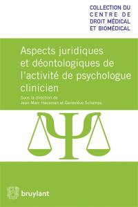 Aspects juridiques et déontologiques de l'activité de psychologue clinicien