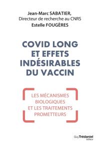 Covid long et effets indésirables du vaccin : les mécanismes biologiques et les traitements prometteurs