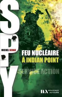 Spy. Vol. 3. Feu nucléaire à Indian Point
