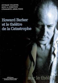 Howard Barker et le théâtre de la catastrophe
