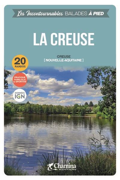 La Creuse : Creuse (Nouvelle-Aquitaine) : 20 randos, pratique familiale & sportive