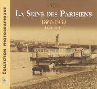 La Seine des Parisiens : 1860-1930 : collection photographique