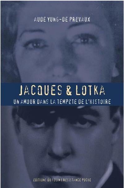 Jacques & Lotka : un amour dans la tempête de l'histoire