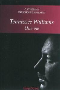 Tennessee Williams : une vie : biographie