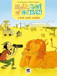 Les carnets de Zoé et Gabin. Face aux lions