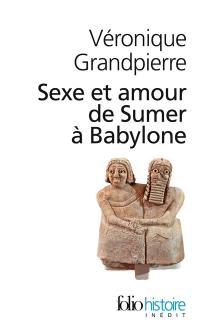 Sexe et amour de Sumer à Babylone