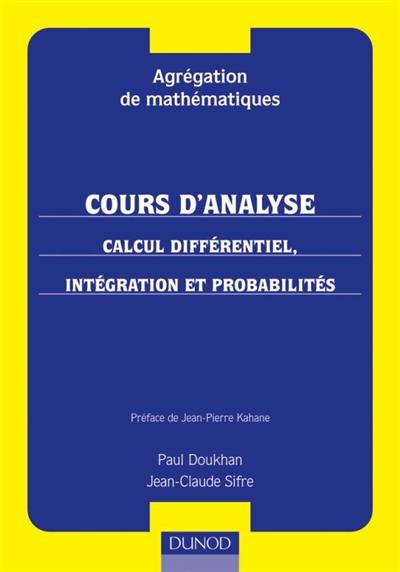 Agrégation de mathématiques. Vol. 2. Cours d'analyse : calcul différentiel, intégration et probabilités
