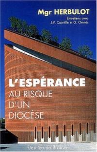 L'espérance au risque d'un diocèse : entretiens avec Jean-François Courtille et Gérald M. Omnès