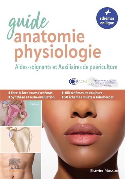 Guide anatomie et physiologie : aides-soignants et auxiliaires de puériculture : la référence