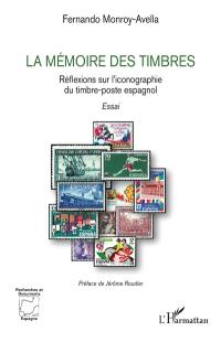 La mémoire des timbres : réflexions sur l'iconographie du timbre-poste espagnol : essai
