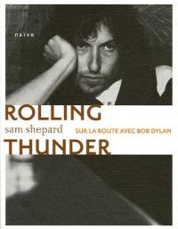 Rolling Thunder : sur la route avec Bob Dylan