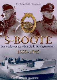 S-Boote : les vedettes rapides de la Kriegsmarine (1939-1945)