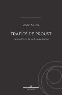 Trafics de Proust : Merleau-Ponty, Sartre, Deleuze, Barthes