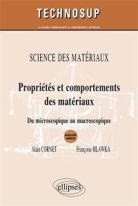 Science des matériaux : propriétés et comportements des matériaux : du microscopique au macroscopique