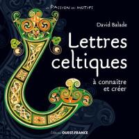 Lettres celtiques à connaître et créer
