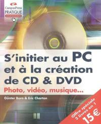 S'initier au PC et à la création de CD & DVD : photo, vidéo, musique...
