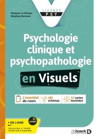 Psychologie clinique et psychopathologie en visuels : licence psy : l'essentiel du cours, 185 schémas, 12 cartes mentales