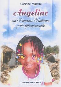 Angeline, ma princesse haïtienne, petite fille miraculée