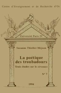La Poétique des troubadours : trois études sur le sirventes