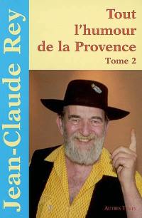 Tout l'humour de la Provence. Vol. 2