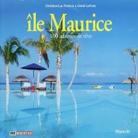 Ile Maurice : 100 adresses de rêve