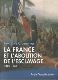 La France et l'abolition de l'esclavage : 1802-1848