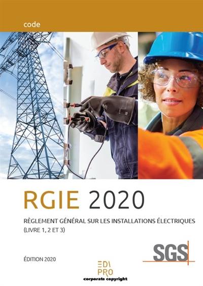 Règlement général sur les installations électriques : RGIE (livre 1, 2 et 3)