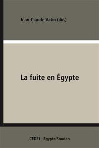 La Fuite en Egypte : supplément aux voyages européens en Orient : actes
