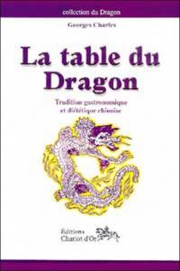 La table du dragon : tradition gastronomique et diététique chinoise