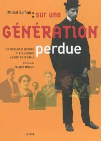 Sur une génération perdue : les écrivains de Bordeaux et de la Gironde au début du XXe siècle